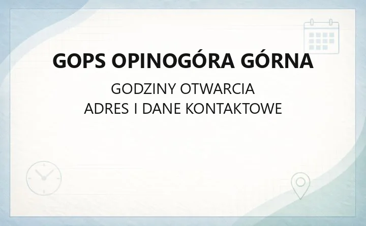GOPS Opinogóra Górna - kontakt, godziny, kryteria dochodowe i świadczenia
