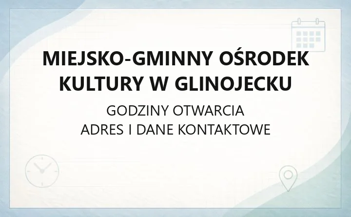 Miejsko-Gminny Ośrodek Kultury w Glinojecku - kontakt i wydarzenia