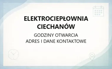 Elektrociepłownia Ciechanów - kontakt, godziny, informacje