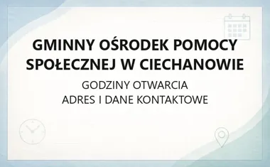 Gminny Ośrodek Pomocy Społecznej w Ciechanowie - kontakt, godziny, informacje