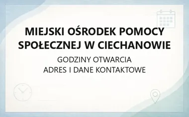 Miejski Ośrodek Pomocy Społecznej w Ciechanowie - kontakt, godziny, informacje