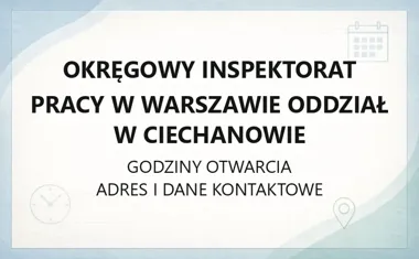 Okręgowy Inspektorat Pracy w Warszawie Oddział w Ciechanowie - kontakt, godziny, informacje