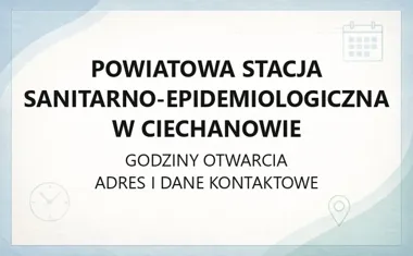 Powiatowa Stacja Sanitarno - Epidemiologiczna w Ciechanowie - kontakt, godziny, informacje