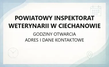 Powiatowy Inspektorat Weterynarii w Ciechanowie - kontakt, godziny, informacje