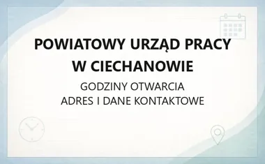 Powiatowy Urząd Pracy w Ciechanowie - kontakt, godziny, informacje