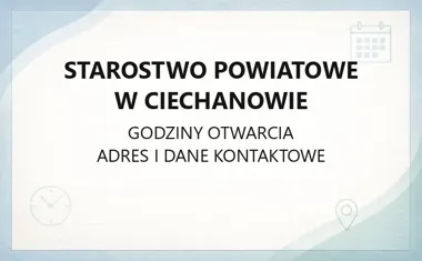 Starostwo Powiatowe w Ciechanowie - kontakt, godziny, informacje