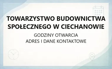 Towarzystwo Budownictwa Społecznego w Ciechanowie - kontakt, godziny, informacje