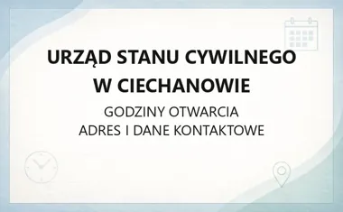 Urząd Stanu Cywilnego w Ciechanowie - kontakt, godziny, informacje