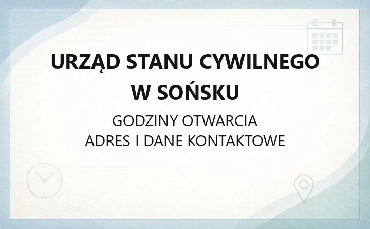 Urząd Stanu Cywilnego w Sońsku - kontakt, adres i godziny