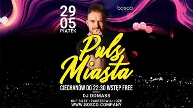 Grafika promocyjna wydarzenia PULS MIASTA w BOSCO – noc z DJ DOMASS w Ciechanowie