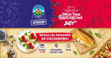 Wielka Trasa Śniadaniowa Radia Zet i OSM Łowicz – śniadanie w Ciechanowie
