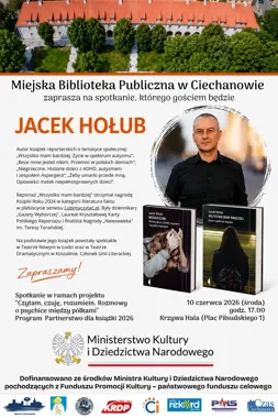 Jacek Hołub w Ciechanowie - reportażysta, który patrzy tam, gdzie inni odwracają wzrok