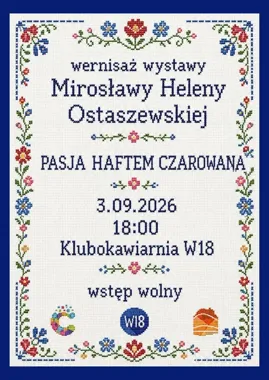 Haft, który opowiada historię - pierwsza wystawa Mirosławy Ostaszewskiej w Ciechanowie