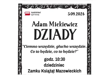 „Dziady” wracają do Ciechanowa. Jubileuszowe Narodowe Czytanie w zamku